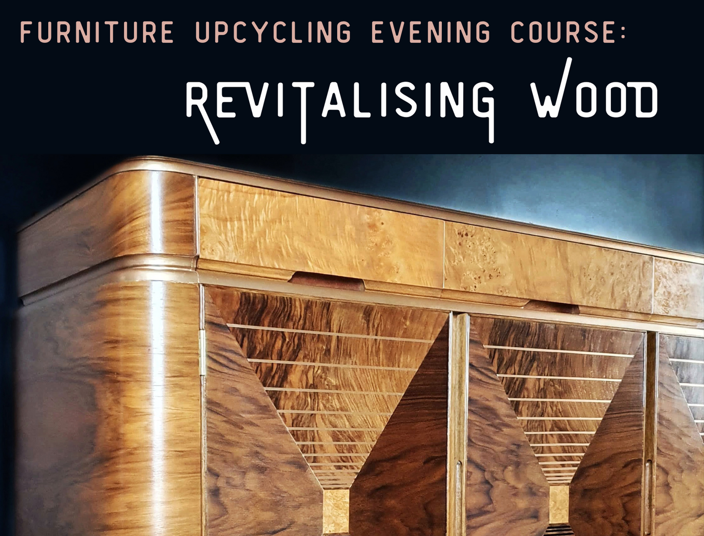FURNITURE UPCYCLING: Learn to Restore & Restyle Vintage Wood