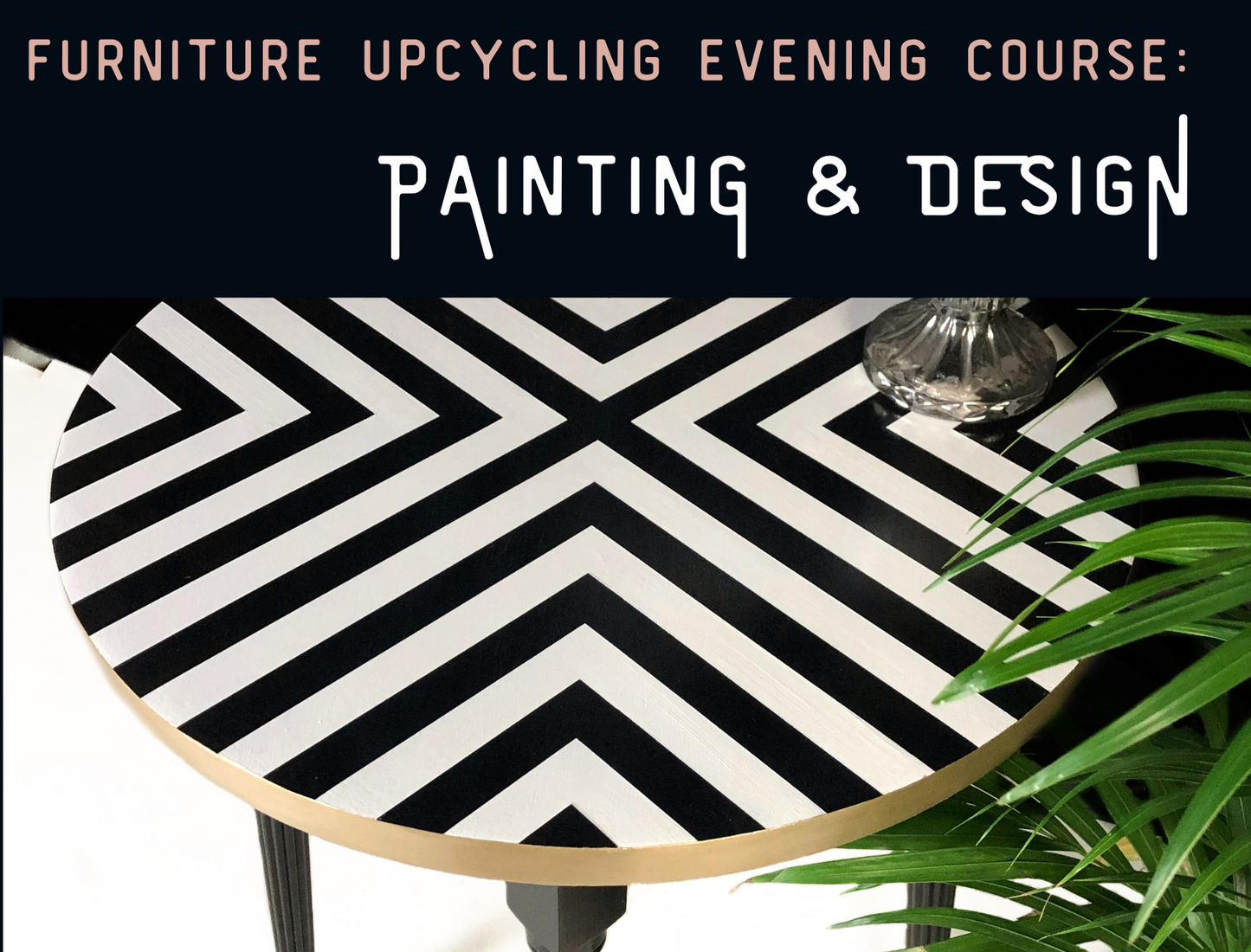 FURNITURE UPCYCLING: Painting & Design